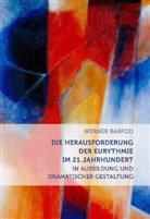 Werner Barfod - Die Herausforderung der Eurythmie im 21. Jahrhundert