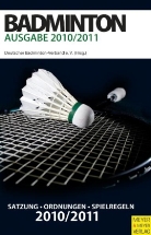 Deutscher Badminton Verband e.V. - Badminton, Satzung - Ordnungen - Spielregeln 2010/2011