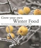 Linda Gray, GRAY LINDA, Linda Grey - Grow Your Own Winter Food