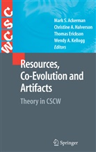 Mark S. Ackerman, Thomas Erickson, Christine A. Halverson, Christin A Halverson, Christine A Halverson, Mark S. Ackerman... - Resources, Co-Evolution and Artifacts