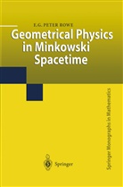 E G Peter Rowe, E. G. Peter Rowe, E.G.Peter Rowe - Geometrical Physics in Minkowski Spacetime