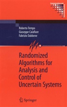 Giusepp Calafiore, Giuseppe Calafiore, Fabriz Dabbene, Fabrizio Dabbene, Robert Tempo, Roberto Tempo - Randomized Algorithms for Analysis and Control of Uncertain Systems