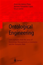 Cor, Oscar Corcho, Marian Fernandez-Lopez, Mariano Fernandez-Lopez, Asunci N. G. Mez-P Rez, Asuncion Gomez-Perez... - Ontological Engineering