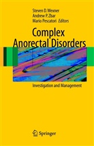 Yosef Nasseri, Andre P Zbar, Andrew P Zbar, Mario Pescatori, Steven Wexner, Steven D. Wexner... - Complex Anorectal Disorders