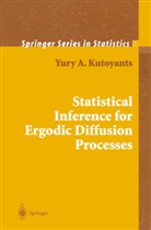 Yury A Kutoyants, Yury A. Kutoyants - Statistical Inference for Ergodic Diffusion Processes