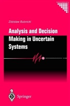 Zdzislaw Bubnicki - Analysis and Decision Making in Uncertain Systems