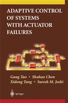 Shuha Chen, Shuhao Chen, Suresh M. Joshi, Chen Shuhao, Xidong Tang, Xidong et al Tang... - Adaptive Control of Systems with Actuator Failures