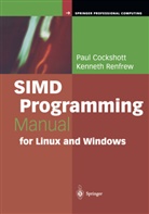 Pau Cockshott, Paul Cockshott, Kenneth Renfrew - SIMD Programming Manual for Linux and Windows