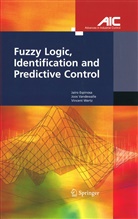 Jairo Jos Espinosa Oviedo, Jairo Jose Espinosa Oviedo, Joos P Vandewalle, Joos P L Vandewalle, Joos P. L. Vandewalle, Joos P.L. Vandewalle... - Fuzzy Logic, Identification and Predictive Control