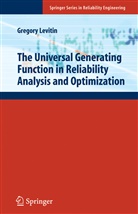Gregory Levitin - The Universal Generating Function in Reliability Analysis and Optimization