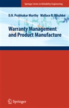 Wallace R Blischke, Wallace R. Blischke, D N Prabhaka Murthy, D N Prabhakar Murthy, D. N. Prabhakar Murthy, Dodderi Narshima Prabhakar Murthy - Warranty Management and Product Manufacture