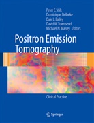 Dale L Bailey, Dale L. Bailey, Dominiqu Delbeke, Dominique Delbeke, Dale L Bailey et al, Michael N Maisey... - Positron Emission Tomography