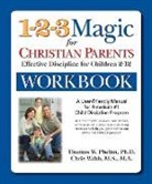 Thomas Phelan, Thomas W. Phelan, Thomas W./ Webb Phelan, Phelan Thomas, Chris Webb, Webb Chris - The 1-2-3 Magic Workbook for Christian Parents