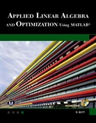 Rizwan Butt - Applied Linear Algebra and Optimization Using Matlab