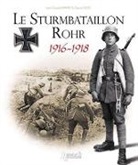 Pascal Hesse, Jean-Claude Laparra, Jean-Claude Laparra, Jean-Claude (1942-....) Laparra, Jean-Claude De Laparra, Olivier Lapray... - Le Sturmbataillon Rohr, 1916-1918 : de Verdun à Spa, la favori du Kronprinz