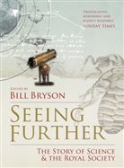 Bill Bryson, Bil Bryson, Bill Bryson - Seeing Further: The Story of Science and the Royal Society