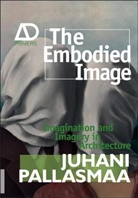 Juhani Pallasmaa, Pallasmaa Juhani - The Embodied Image