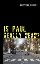 Christian Huwer - Is Paul really dead?