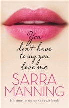 Sarra Manning - You Don't Have To Say You Love Me