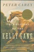 Peter Carey - True History of the Kelly Gang