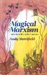 Andy Merrifield - Magical Marxism