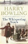 Harry Bowling, Bowling Harry - The Whispering Years