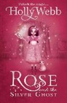 Holly Webb - Rose and the Silver Ghost