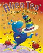Tony Mitton, Guy Parker-Rees, Guy Parker-Rees - Alien Tea on Planet Zum-Zee
