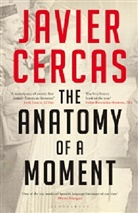 Javier Cercas - The Anatomy of a Moment