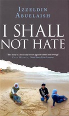 Izzeldin Abuelaish - I Shall Not Hate