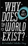 Jim Holt - Why Does the World Exist?: An Existential Detective Story