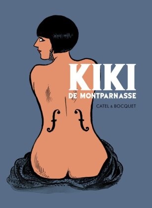 Jose-Luis Bocquet, Jos-Louis Bocquet, Catel, Catel Muller, Catel, … - Kiki De Montparnasse The Graphic Biography