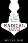 Patrick S Cheng, Patrick S. Cheng, CHENG PATRICK S - Radical Love