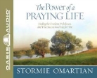 Stormie Omartian - The Power of a Praying Life: Finding the Freedom, Wholeness, and True Success God Has for You (Audio book)