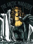 Jacques Tardi, Jacques Tardi, Kim Thompson - The Arctic Marauder