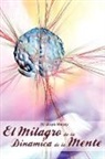 Joseph Murphy - El Milagro de La Dinamica de La Mente Por Dr. Joseph Murphy (Autor de El Poder de La Mente Subconsciente)