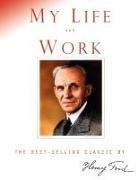 Henry Ford, Henry Jr. Ford - My Life and Work