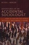 Peter L Berger, Peter L. Berger - Adventures of an Accidental Sociologist