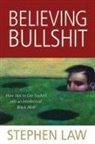 Stephen Law, Law Stephen - Believing Bullshit