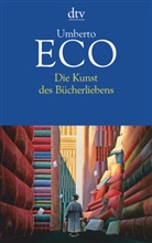Umberto Eco - Die Kunst des Bücherliebens