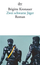 Brigitte Kronauer - Zwei schwarze Jäger