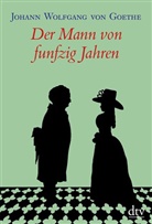 Johann Wolfgang von Goethe - Der Mann von funfzig Jahren