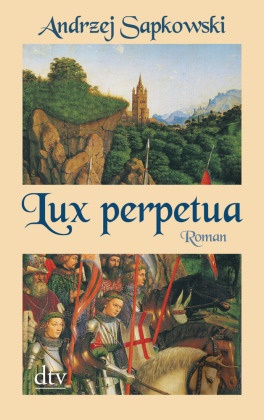 Andrzej Sapkowski - Lux perpetua - Roman