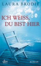 Laura Brodie - Ich weiß, du bist hier