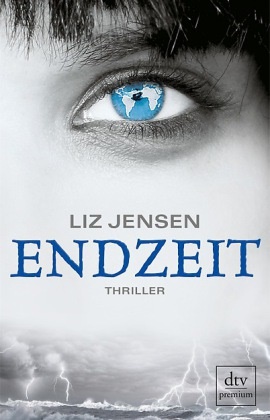 Liz Jensen - Endzeit - Thriller