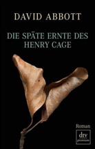 David Abbott - Die späte Ernte des Henry Cage