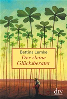 Bettina Lemke - Der kleine Glücksberater