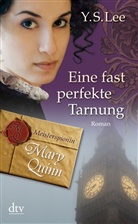Y S Lee, Y. S. Lee, Y.S. Lee - Meisterspionin Mary Quinn - Eine fast perfekte Tarnung