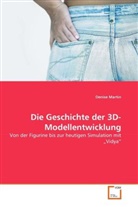 Denise Martin - Die Geschichte der 3D-Modellentwicklung
