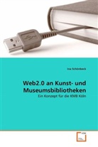 Ina Schönbeck - Web2.0 an Kunst- und Museumsbibliotheken